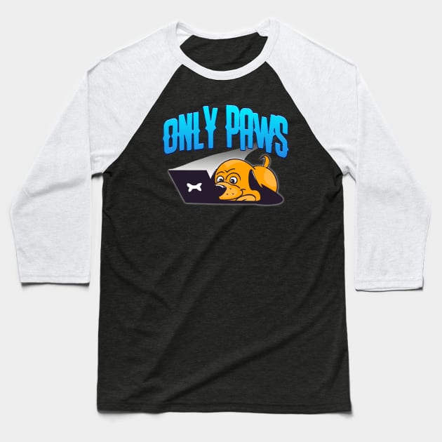 Only Paws Dog Baseball T-Shirt by Shawnsonart